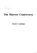 Cover of: The Marrow controversy by David C. Lachman, David C. Lachman