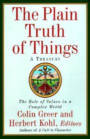 Cover of: The Plain Truth of Things: A Treasury : The Role of Values in a Complex World