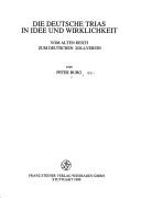 Cover of: Die deutsche Trias in Idee und Wirklichkeit: vom alten Reich zum Deutschen Zollverein