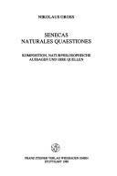Cover of: Senecas Naturales quaestiones: Komposition, naturphilosophische Aussagen und ihre Quellen