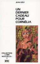Cover of: Un dernier cadeau pour Cornélia