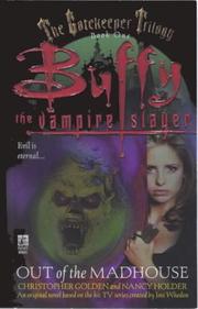Cover of: Out of the Madhouse (Buffy the Vampire Slayer: The Gatekeeper Trilogy #1)