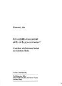 Cover of: Gli aspetti etico-sociali dello sviluppo economico: contributi alle Settimane sociali dei cattolici d'Italia