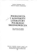 Cover of: Pogranicza i konteksty literatury polskiego średniowiecza: praca zbiorowa