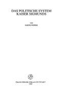Cover of: Das politische System Kaiser Sigmunds by Sabine Wefers