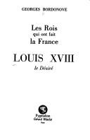 Cover of: Louis XVIII, le désiré