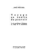 Cover of: Voyage au centre du pouvoir: la vie quotidienne à Matignon au temps de la cohabitation