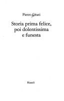 Cover of: Storia prima felice, poi dolentissima e funesta by Pietro Citati