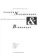 Cover of: Tussen Nieuwspoort & Binnenhof: de jaren 60 als breuklijn in de naoorlogse ontwikkelingen in politiek en journalistiek : opstellen aangeboden aan Prof. Dr. N. Cramer