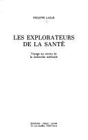 Cover of: Les explorateurs de la santé by Philippe Lazar