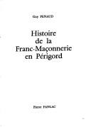 Cover of: Histoire de la franc-maçonnerie en Périgord