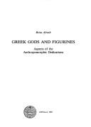 Cover of: Greek gods and figurines | Brita Alroth