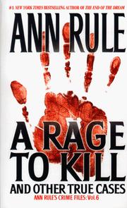 Cover of: A rage to kill, and other true cases by Ann Rule