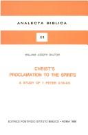 Cover of: Christ's proclamation to the spirits by William Joseph Dalton, William Joseph Dalton