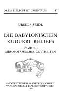 Cover of: Die babylonischen Kudurru-reliefs by Ursula Seidl