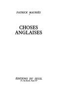 Cover of: Choses anglaises by Patrick Mauriès