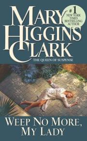 Cover of: Weep No More, My Lady by Mary Higgins Clark