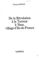 Cover of: De la Révolution à la Terreur à Vaux, village d'Ile-de-France