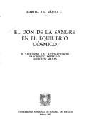 Cover of: El don de la sangre en el equilibrio cósmico: el sacrificio y el autosacrificio sangriento entre los antiguos mayas