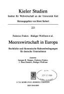 Cover of: Meereswirtschaft in Europa: rechtliche und ökonomische Rahmenbedingungen für deutsche Unternehmen