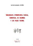 Bibliografía etnobotánica parcial, comentada, de Colombia y los países vecinos by Víctor Manuel Patiño