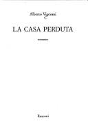 Cover of: La casa perduta by Alberto Vigevani