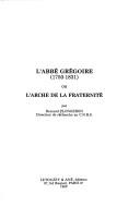 Cover of: L' abbé Grégoire (1750-1831), ou, L'Arche de la fraternité
