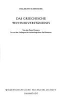 Cover of: Das griechische Technikverständnis: von den Epen Homers bis zu den Anfängen der technologischen Fachliteratur