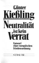 Cover of: Neutralität is kein Verrat: Entwurf einer europäischen Friedensordnung