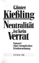 Cover of: Neutralität is kein Verrat by Günter Kiessling