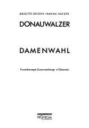 Cover of: Donauwalzer Damenwahl: frauenbewegte Zusammenhänge in Österreich