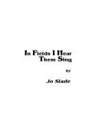 Cover of: In fields I hear them sing