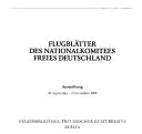 Cover of: Flugblätter des Nationalkomitees Freies Deutschland: Ausstellung, 29. September-2. November 1989