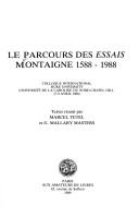 Cover of: Le Parcours des Essais: Montaigne, 1588-1988 : colloque international, Duke University, Université de la Caroline du Nord-Chapel Hill, 7-9 avril 1988