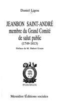 Jeanbon Saint-André, membre du Grand Comité de salut public, 1749-1813 by Daniel Ligou
