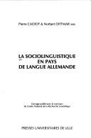 Cover of: La Sociolinguistique en pays de langue allemande by Pierre Cadiot & Norbert Dittmar, éds.