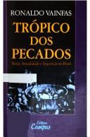 Cover of: Trópico dos pecados: moral, sexualidade e Inquisição no Brasil