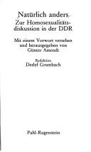 Cover of: Natürlich anders by mit einem Vorwort versehen und herausgegeben von Günter Amendt ; Redaktion, Detlef Grumbach.