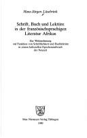 Cover of: Schrift, Buch und Lektüre in der französischsprachigen Literatur Afrikas: zur Wahrnehmung und Funktion von Schriftlichkeit und Buchlektüre in einem kulturellen Epochenumbruch der Neuzeit