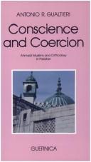 Cover of: Conscience and coercion: Ahmadi Muslims and orthodoxy in Pakistan