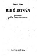 Cover of: Bibó István: beszélgetések, politikai-életrajzi dokumentumok