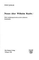 Cover of: Neues über Wilhelm Raabe: zehn Annäherungsversuche an einen verkannten Schriftsteller