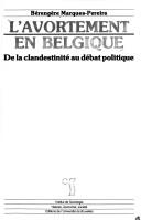 Cover of: L' avortement en Belgique: de la clandestinité au débat politique