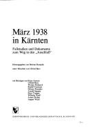 Cover of: März 1938 in Kärnten: Fallstudien und Dokumente zum Weg in den "Anschluss"