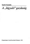 Cover of: A " lágyuló" gazdaság