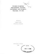 Cover of: Studies in British privateering, trading enterprise, and seamen's welfare, 1775-1900 by edited by Stephen Fisher.