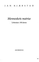 Cover of: Menneskets matrise: litteratur i 80-årene