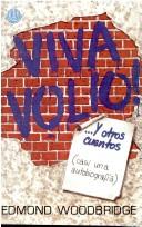 Cover of: Viva Volio! y otros cuentos: casi una autobiografía