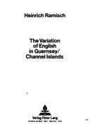 Cover of: The variation of English in Guernsey/Channel Islands