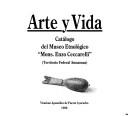 Cover of: Arte y vida by Museo Etnológico "Mons. Enzo Ceccarelli."